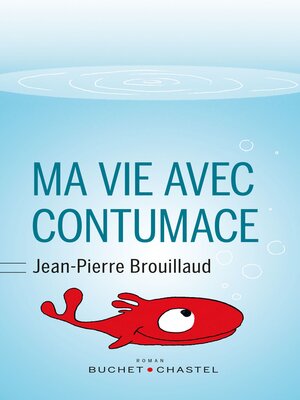 cover image of Ma vie avec Contumace